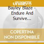 Bayley Blaze - Endure And Survive (Infinite Entanglement Part Ii) cd
