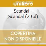 Scandal - Scandal (2 Cd) cd