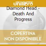 Diamond Head - Death And Progress cd