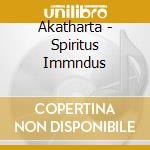 Akatharta - Spiritus Immndus cd musicale di Akatharta