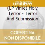 (LP Vinile) Holy Terror - Terror And Submission vinile