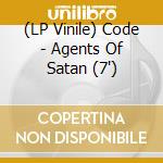 (LP Vinile) Code - Agents Of Satan (7