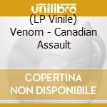 (LP Vinile) Venom - Canadian Assault lp vinile di Venom