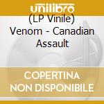 (LP Vinile) Venom - Canadian Assault vinile
