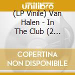 (LP Vinile) Van Halen - In The Club (2 Lp) vinile