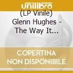 (LP Vinile) Glenn Hughes - The Way It Is (2 Lp) vinile