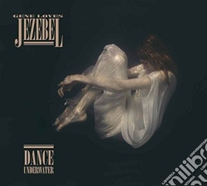 Gene Loves Jezebel - Dance Underwater cd musicale di Gene loves jezebel