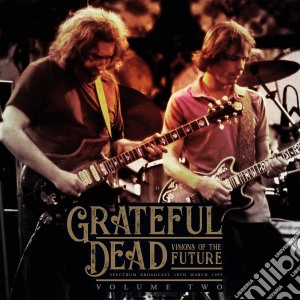 (LP Vinile) Grateful Dead (The) - Visions Of The Future Vol.2 lp vinile di Grateful Dead