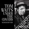 (LP Vinile) Tom Waits - Under The Covers (2 Lp) cd