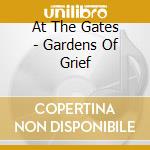 At The Gates - Gardens Of Grief cd