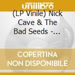 (LP Vinile) Nick Cave & The Bad Seeds - Bizarre Festival 1996 (2 Lp) lp vinile di Nick Cave & The Bad Seeds