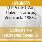 (LP Vinile) Van Halen - Caracas, Venezuela 1983 (2 Lp) lp vinile di Van Halen