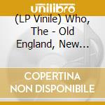 (LP Vinile) Who, The - Old England, New England vinile