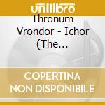 Thronum Vrondor - Ichor (The Rebellion) cd