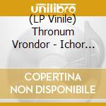 (LP Vinile) Thronum Vrondor - Ichor (The Rebellion) cd