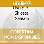 Usurper - Sklcetal Season cd musicale di Usurper