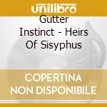 Gutter Instinct - Heirs Of Sisyphus cd