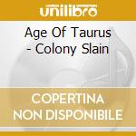 Age Of Taurus - Colony Slain