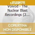 Voivod - The Nuclear Blast Recordings (2 Cd) cd