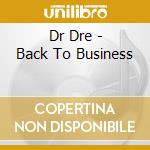 Dr Dre - Back To Business cd musicale di Dr Dre