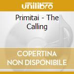 Primitai - The Calling cd musicale di Primitai