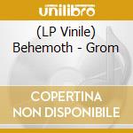(LP Vinile) Behemoth - Grom lp vinile di Behemoth