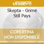 Skepta - Grime Still Pays cd