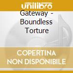 Gateway - Boundless Torture cd