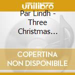 Par Lindh - Three Christmas Concertos cd