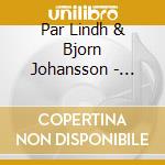 Par Lindh & Bjorn Johansson - Dreamsongs From Middle Earth cd musicale di Par Lindh & Bjorn Johansson
