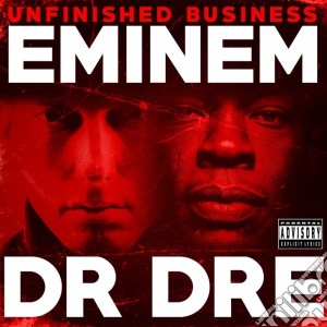 Eminem & Dr Dre - Unfinished Business cd musicale di Eminem & Dr Dre
