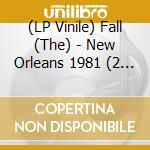 (LP Vinile) Fall (The) - New Orleans 1981 (2 Lp) lp vinile di Fall (The)