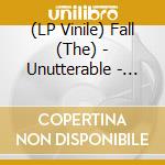 (LP Vinile) Fall (The) - Unutterable - Testa Rossa Monitor Mixes vinile