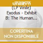 (LP Vinile) Exodus - Exhibit B: The Human Condition (2 Lp) vinile