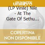 (LP Vinile) Nile - At The Gate Of Sethu (2 Lp) vinile