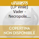 (LP Vinile) Vader - Necropolis (Limited Edition) lp vinile
