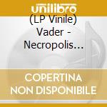 (LP Vinile) Vader - Necropolis (Limited Edition) vinile