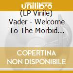 (LP Vinile) Vader - Welcome To The Morbid Reich (Limited Edition) vinile