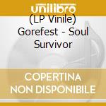 (LP Vinile) Gorefest - Soul Survivor lp vinile di Gorefest