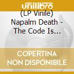 (LP Vinile) Napalm Death - The Code Is Red - Long Live The Code vinile