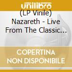 (LP Vinile) Nazareth - Live From The Classic T Stage (2 Lp) vinile