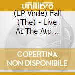 (LP Vinile) Fall (The) - Live At The Atp Festival - 28 April 2002 (2 Lp) vinile