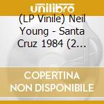 (LP Vinile) Neil Young - Santa Cruz 1984 (2 Lp) vinile