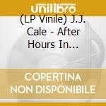 (LP Vinile) J.J. Cale - After Hours In Minneapolis (2 Lp) lp vinile