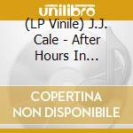 (LP Vinile) J.J. Cale - After Hours In Minneapolis (2 Lp) vinile