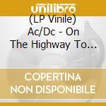 (LP Vinile) Ac/Dc - On The Highway To Melbourne (2 Lp) vinile