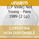 (LP Vinile) Neil Young - Paris 1989 (2 Lp) lp vinile