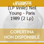 (LP Vinile) Neil Young - Paris 1989 (2 Lp) vinile