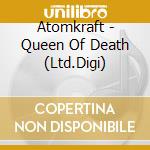 Atomkraft - Queen Of Death (Ltd.Digi) cd musicale