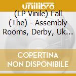 (LP Vinile) Fall (The) - Assembly Rooms, Derby, Uk 5Th June 1994 (2 Lp) vinile